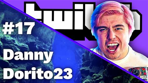 dannydorito23|dannydorito23 twitch.